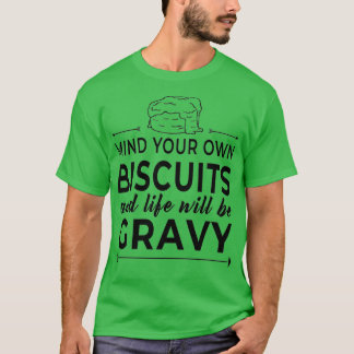 あなたのビスケットのアンプの生活を気に入れWiLl Be Gravy Tシャツ