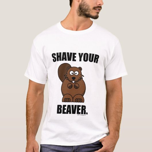 あなたのビーバーのティーを剃って下さい Tシャツ (正面)