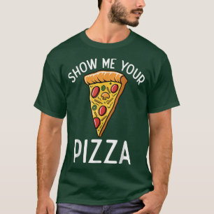 あなたのピザスナックピザを見せて下さいピザ5142 Tシャツ