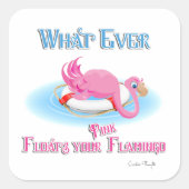 あなたのピンクのフラミンゴを浮かべるものは スクエアシール (正面)