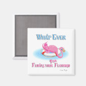 あなたのピンクのフラミンゴを浮かべるものは マグネット (正面/裏面)