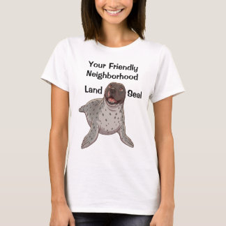 あなたのフレンドリーな近所の陸アザラシTシャツ Tシャツ