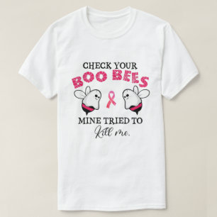 あなたのブー蜂の鉱山は私の胸を殺そうとした Tシャツ
