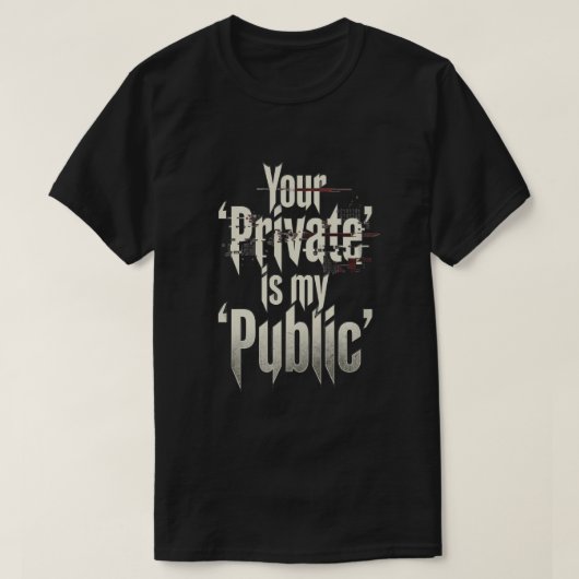 あなたのプライベートは僕の公開 Tシャツ (デザイン正面)