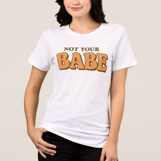 あなたのベイビーじゃない - 面白い - 強気な名言 トライブレンドTシャツ (正面)
