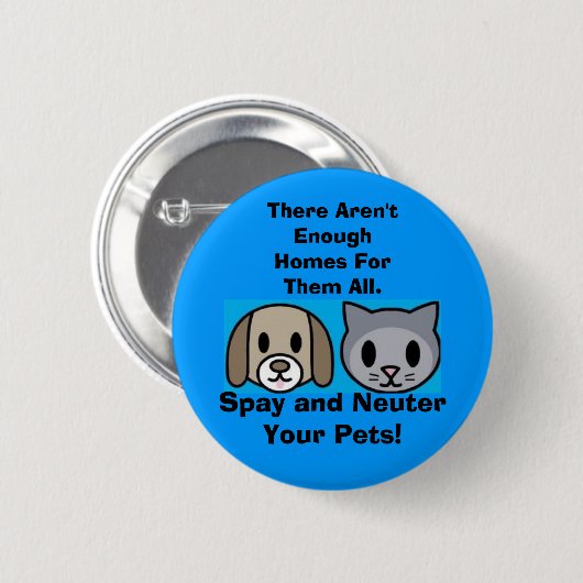 あなたのペットを卵巣摘出し、中性化して下さい 缶バッジ (正面&裏面)