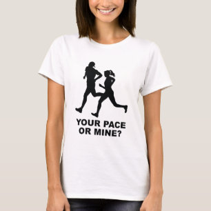 あなたのペースか私の? Tシャツ