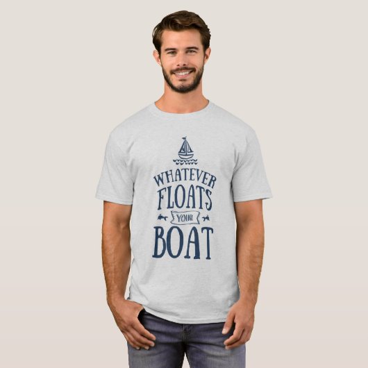 あなたのボートライトを浮かべるものは何でも航海の Tシャツ (正面フル)