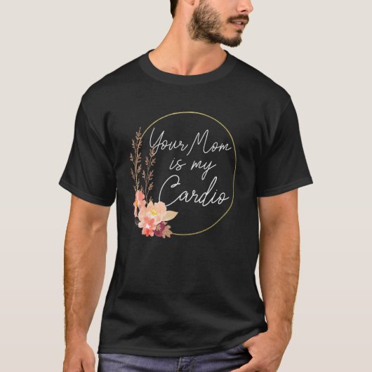 あなたのママは私の心臓の花サークル Tシャツ (正面)