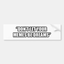 あなたのミームが夢がないために注意しないで下さい