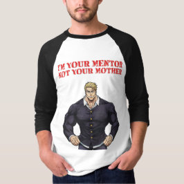 あなたのメンターであって、母親ではない Tシャツ