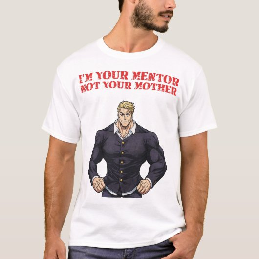 あなたのメンターであって、母親ではない Tシャツ (正面)