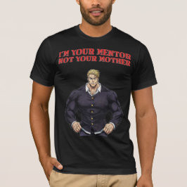 あなたのメンターであって、母親ではない Tシャツ