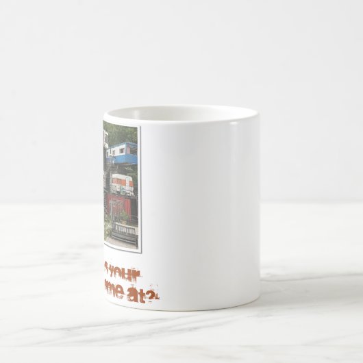 あなたのモービルハウスはどこににありますか。 コーヒーマグカップ (中央)