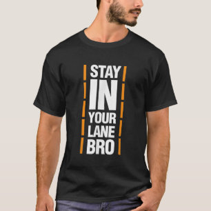 あなたのレーンに滞在Bro Tシャツ