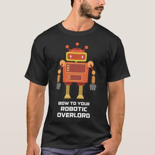 あなたのロボティック大君主のおもしろいなロボットワイシャツに曲げて下さい Tシャツ (正面)