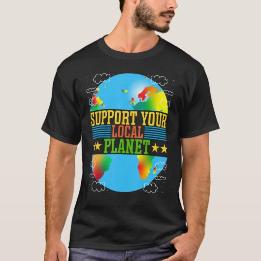 あなたのローカル惑星をサポート Tシャツ (正面)