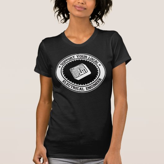 あなたのローカル電気技師を支えて下さい Tシャツ (正面)