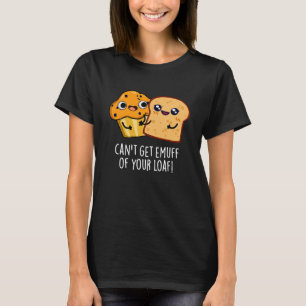 あなたのローフ食べ物のエムフを得ることができないプンダークBG Tシャツ