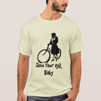 あなたのロール、ベビーを遅らせて下さい Tシャツ