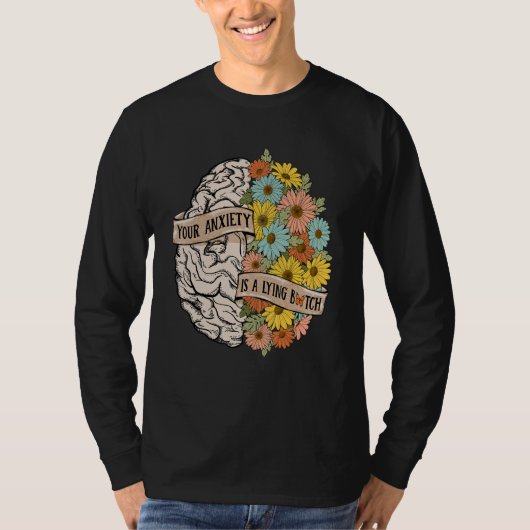 あなたの不安は嘘をつく 脳 花 健康 脳 Tシャツ (正面)