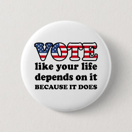 あなたの人生が依存するように投票。そうだから 缶バッジ