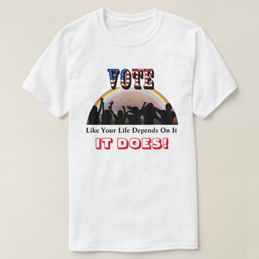 あなたの人生が依存するように投票…そうよ! Tシャツ (デザイン正面)