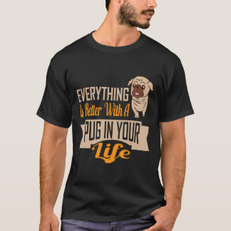 あなたの人生にパグがいるからすべてがもっと素敵 24時間365日 Tシャツ