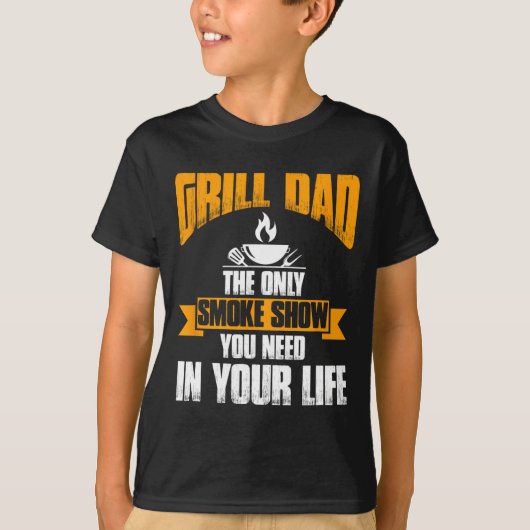 あなたの人生に必要な唯一のスモークショー、グリルお父さん Tシャツ (正面)