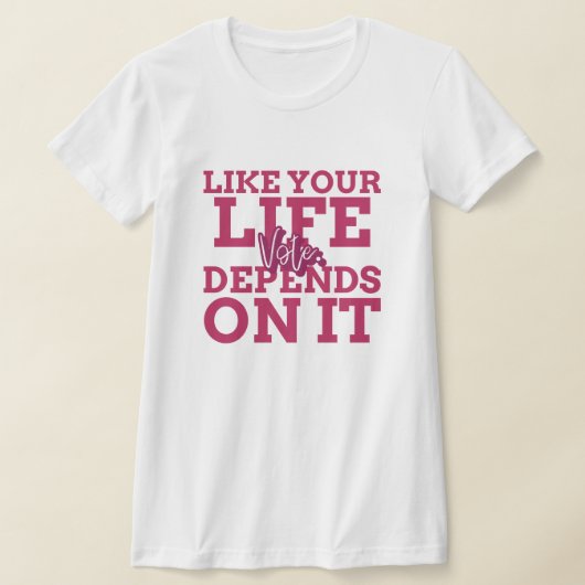 あなたの人生のような投票はItのTシャツに依存する Tシャツ (レイダウン)