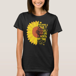あなたの人生は私の時間の価値があるから私はCnaになった Tシャツ
