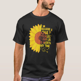 あなたの人生は私の時間の価値があるから私はCnaになった Tシャツ