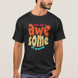 あなたの人生は素晴らしい 感謝して ヴィンテージ モチベーション Tシャツ