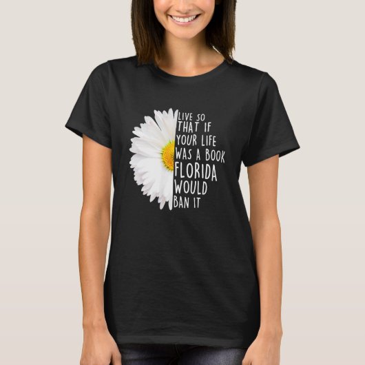 あなたの人生もしがフロリダの本になるように生きる Tシャツ (正面)