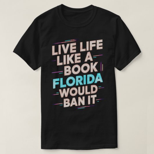 あなたの人生もしがフロリダの本になるように生きる Tシャツ (デザイン正面)