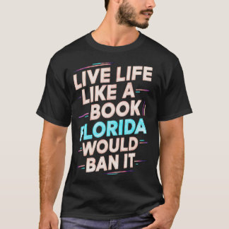あなたの人生もしがフロリダの本になるように生きる Tシャツ