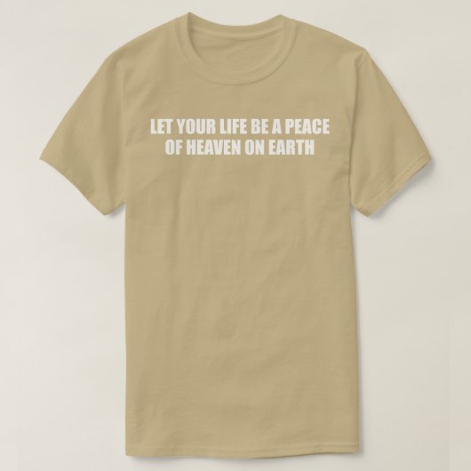 あなたの人生を天国の平和にする Tシャツ (デザイン正面)
