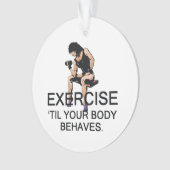 あなたの体まで上のエクササイズはします オーナメント (正面)
