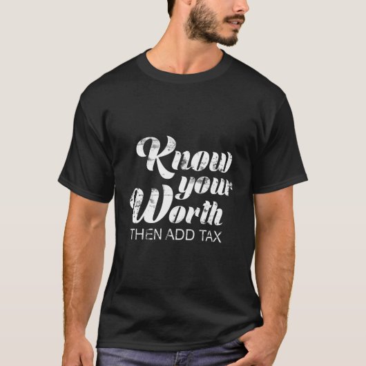 あなたの価値を知って税を追加 Tシャツ (正面)
