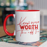 あなたの価値を知る感動的やる気を起こさせる引用文 マグカップ<br><div class="desc">Know Your Worth 感動的やる気を起こさせるCoffee Mugsは、ことわざと書モダン類の赤いスクリプトを備えおもしろいて前向き「あなたの価値を知って、税を追加する」。Evco Studioによる設計www.zazzle.com/store/evcostudio</div>
