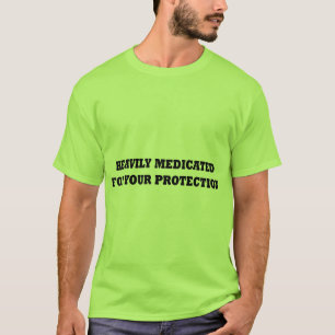 あなたの保護のために重く薬で治療されて Tシャツ