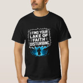あなたの信仰の欠如が邪魔だと思う Tシャツ (正面)