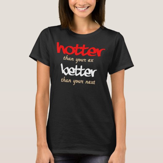 あなたの元より熱い次より良い1 Tシャツ (正面)