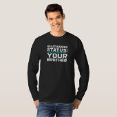 あなたの兄弟との関係 ブラザー ステータス オンライン デート Tシャツ (正面フル)