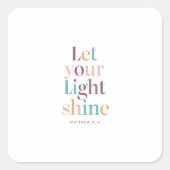 あなたの光を広く広げなさい:マタイ5:16 スクエアシール (正面)
