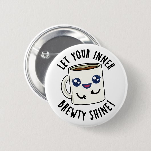 あなたの内側の醸造所にコーヒーパおもしろいンを輝かせなさい 缶バッジ (正面&裏面)