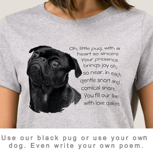 あなたの写真または可愛い黒パグの子犬と詩を使用 Tシャツ