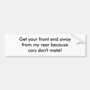 あなたの前部分のawayfromに私の後部becausecarsを…得て下さい バンパーステッカー