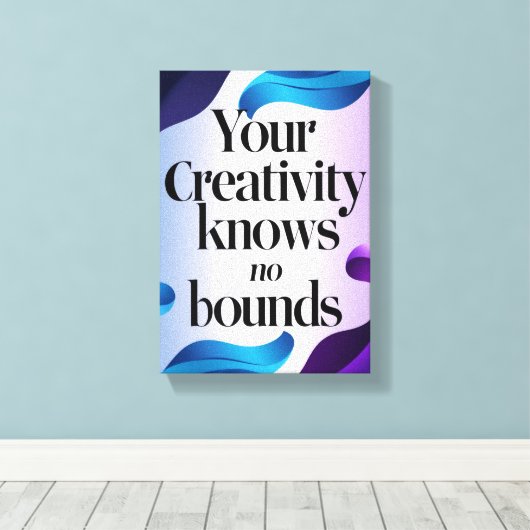 あなたの創造性は限界を知らないオプション3 キャンバスプリント (インサイチュ (ウッドフロア))