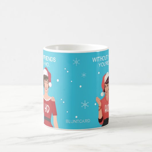 あなたの友人なしであなたはちょうどHO。 コーヒーマグカップ (中央)